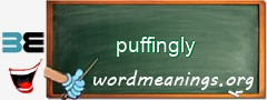 WordMeaning blackboard for puffingly